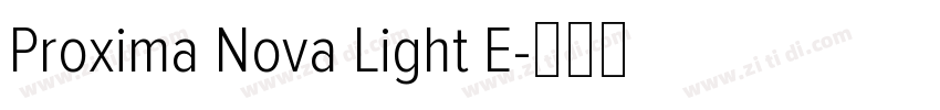 Proxima Nova Light E字体转换 Proxima Nova Light E字体转换